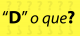 "D" de Densidade